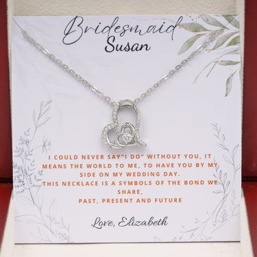 Personalized Gifts from Brides to Bridesmaid - Dancing Heart Pendant Necklace - I could never say " I do" Without You To have You by side on My Wedding day